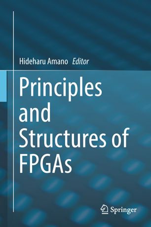 Principles and Structures of FPGAs.