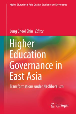 Higher Education Governance in East Asia Transformations under Neoliberalism.