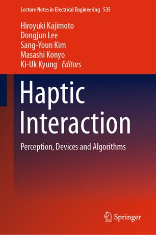 Haptic Interaction : Perception, Devices and Algorithms.