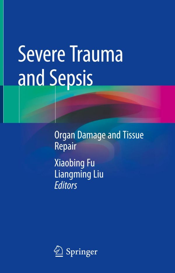 Severe Trauma and Sepsis : Organ Damage and Tissue Repair