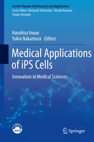 Medical applications of IPS cells : innovation in medical sciences