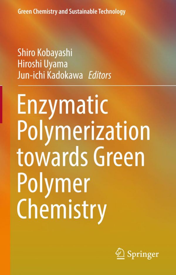 Enzymatic polymerization towards green polymer chemistry