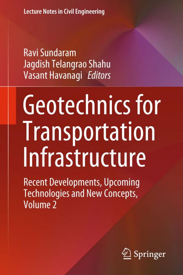 Geotechnics for transportation infrastructure recent developments, upcoming technologies and new concepts