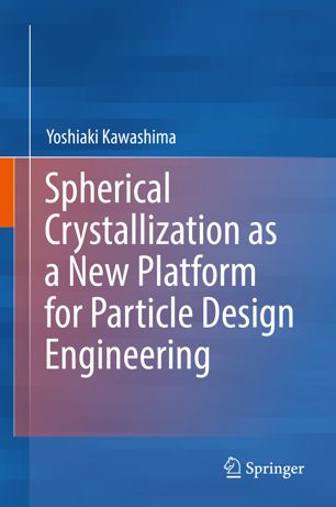 Spherical Crystallization As a New Platform for Particle Design Engineering