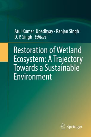 Restoration of wetland ecosystem : a trajectory towards a sustainable environment