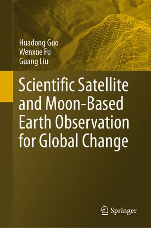 Scientific satellite and moon-based Earth observation for global change