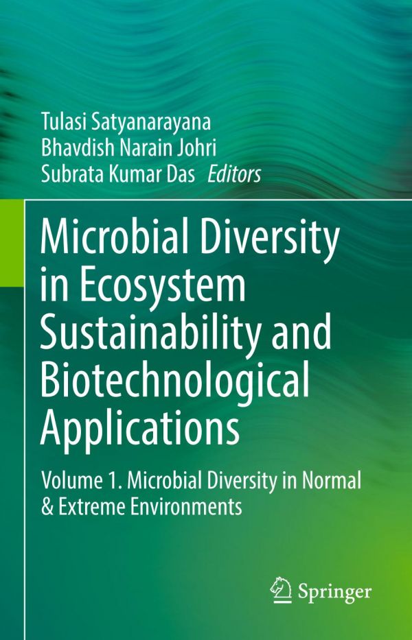 Microbial Diversity in Ecosystem Sustainability and Biotechnological Applications : Volume 1. Microbial Diversity in Normal & Extreme Environments