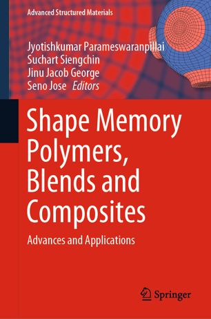 Shape memory polymers, blends and composites : advances and applications