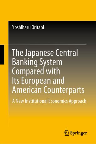 The Japanese central banking system compared with its European and American counterparts : a new institutional economics approach