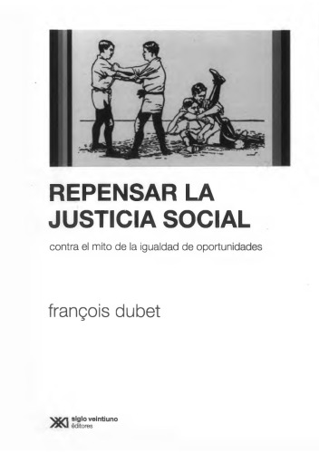 Repensar la justicia social : contra el mito de la igualdad de oportunidades