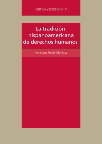 La tradición hispanoamericana de derechos humanos: la defensa de los pueblos indígenas en la obra y la praxis de Bartolomé de Las Casas, Alonso de la Veracruz y Vasco de Quiroga