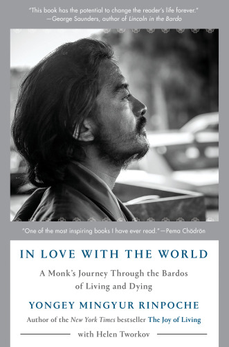 In Love with the World: A Monk’s Journey Through the Bardos of Living and Dying