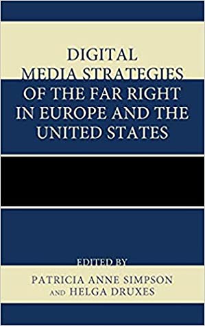 Digital Media Strategies of the Far Right in Europe and the United States