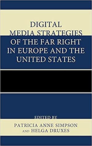 Digital Media Strategies of the Far Right in Europe and the United States