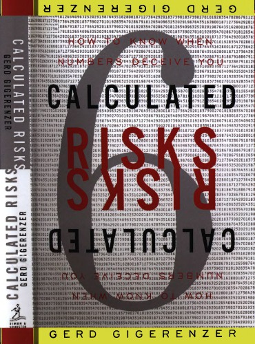 Calculated Risks: How to Know when Numbers Deceive You