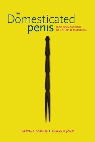 The Domesticated Penis