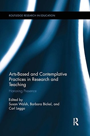 Arts-based and Contemplative Practices in Research and Teaching