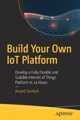 Build Your Own Iot Platform