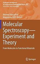 Molecular Spectroscopy : Experiment and Theory : From Molecules to Functional Materials