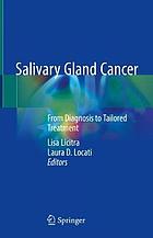 Salivary gland cancer : from diagnosis to tailored treatment