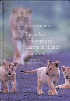 Towards a Philosophy of Caring in Higher Education