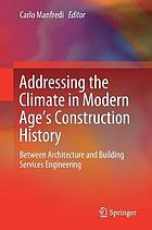 Addressing the climate in modern age's construction history : between architecture and building services engineering