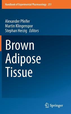 Brown Adipose Tissue (Handbook of Experimental Pharmacology)