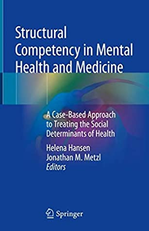 Structural Competency in Mental Health and Medicine