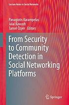 From Security to Community Detection in Social Networking Platforms