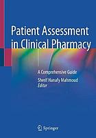 Patient assessment in clinical pharmacy : a comprehensive guide