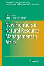 NEW FRONTIERS IN NATURAL RESOURCE MANAGEMENT IN AFRICA