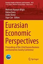 Eurasian Economic Perspectives : Proceedings of the 22nd Eurasia Business and Economics Society Conference