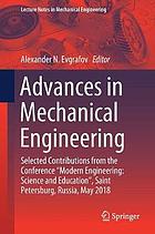 Advances in mechanical engineering : selected contributions from the Conference "Modern Engineering: Science and Education", Saint Petersburg, Russia, May 2018