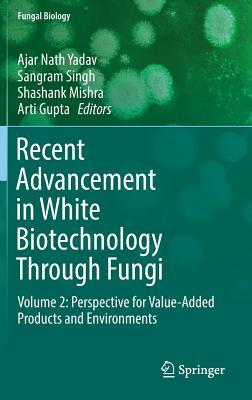 Recent Advancement in White Biotechnology Through Fungi