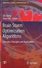 Brain Storm Optimization Algorithms : Concepts, Principles and Applications