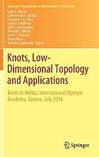 Knots, low-dimensional topology and applications : knots in Hellas, International Olympic Academy, Greece, July 2016