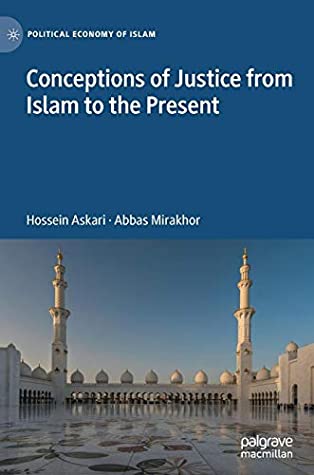 Conceptions of Justice from Islam to the Present (Political Economy of Islam)