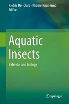 Aquatic insects : behavior and ecology