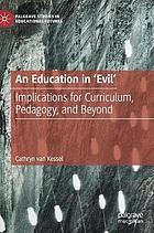 An Education in 'Evil' : Implications for Curriculum, Pedagogy, and Beyond