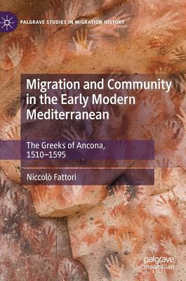 Migration and Community in the Early Modern Mediterranean