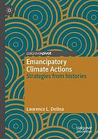 Emancipatory climate actions : strategies from histories