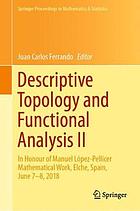 Descriptive Topology and Functional Analysis II : In Honour of Manuel Lâopez-Pellicer Mathematical Work, Elche, Spain, June 7-8, 2018