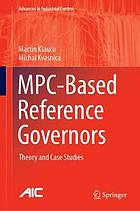 MPC-based reference governors : Theory and case studies