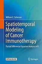 Spatiotemporal modeling of cancer immunotherapy : partial differential equation analysis in R