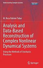 Analysis and Data-Based Reconstruction of Complex Nonlinear Dynamical Systems : Using the Methods of Stochastic Processes