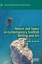 NATURE AND SPACE IN CONTEMPORARY SCOTTISH WRITING AND ART