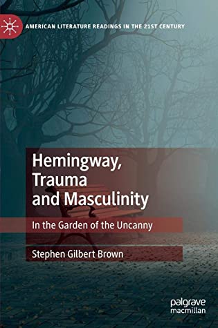 Hemingway, Trauma and Masculinity