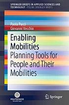 Enabling mobilities : planning tools for people and their mobilities