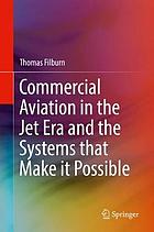 Commercial aviation in the jet era and the systems that make it possible