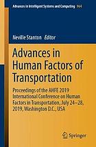 Advances in human factors of transportation : proceedings of the AHFE 2019 International Conference on Human Factors in Transportation, July 24-28, 2019, Washington D.C., USA